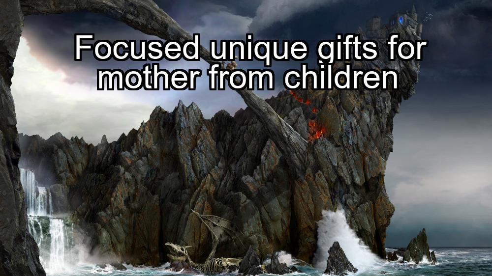 focused-unique-gifts-for-mother-from-children-1737436277-1