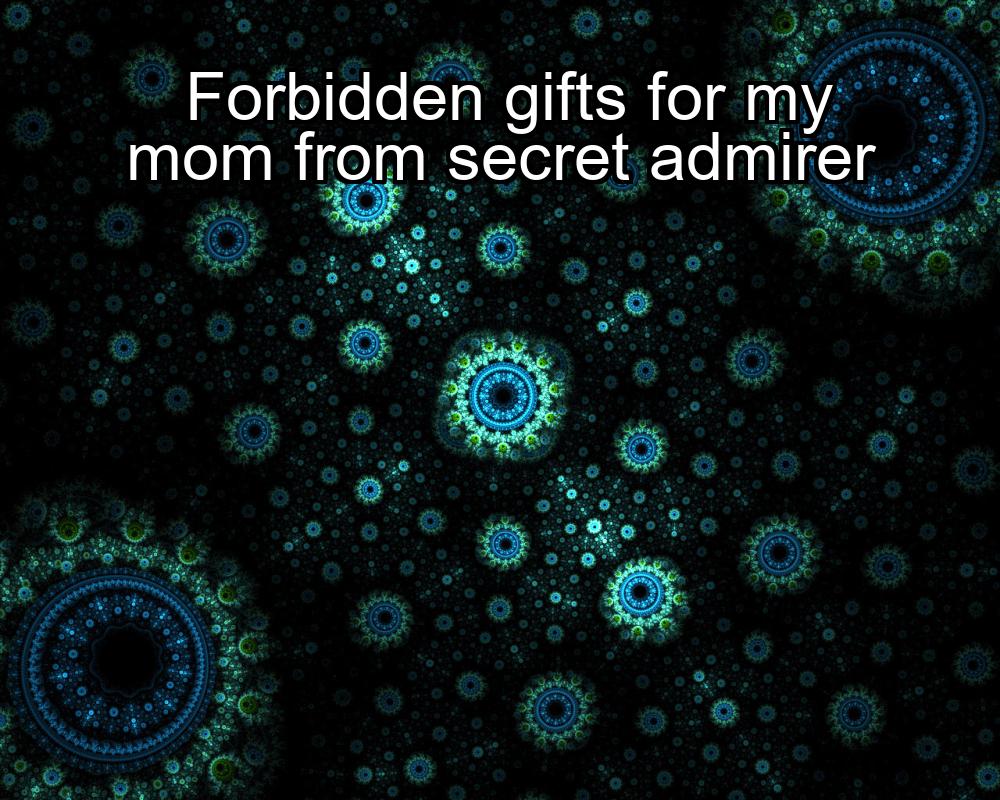 forbidden-gifts-for-my-mom-from-secret-admirer-1737473417-1