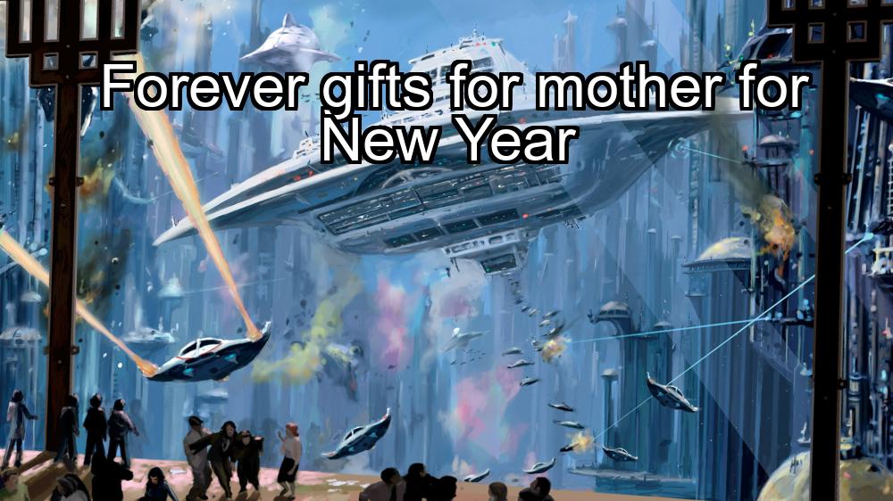 forever-gifts-for-mother-for-new-year-1737430540-1