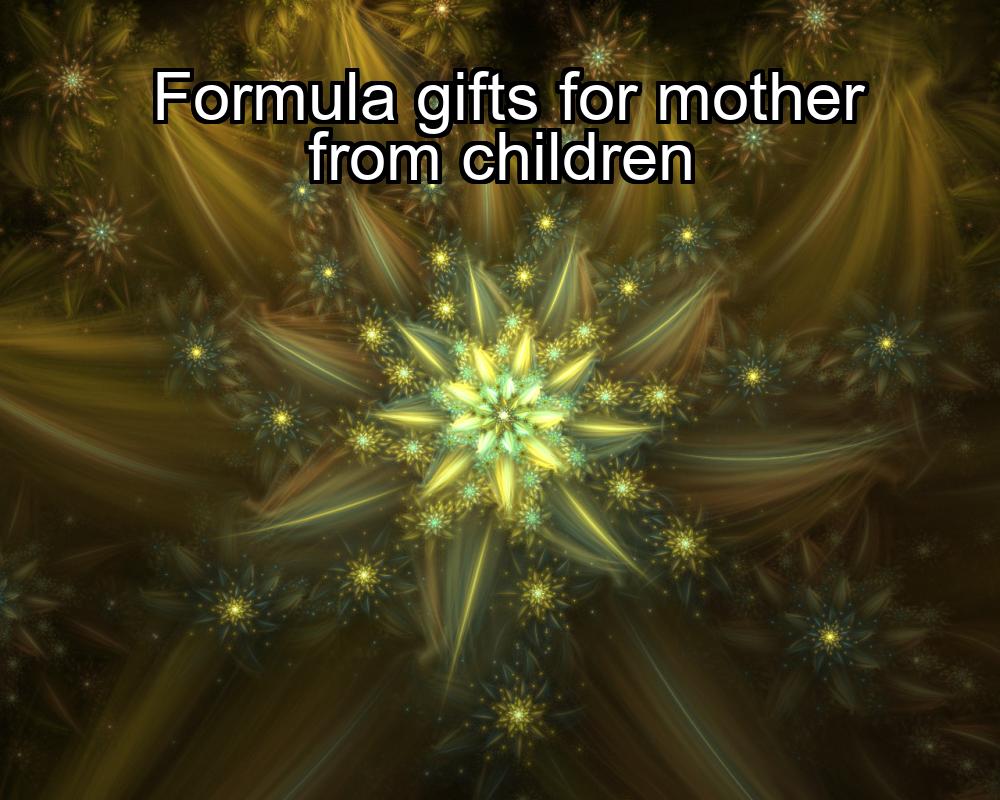 formula-gifts-for-mother-from-children-1737430045-1