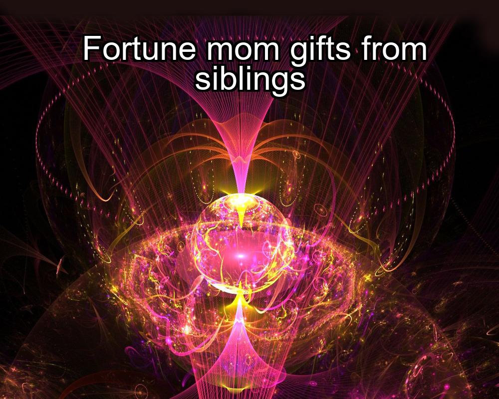 fortune-mom-gifts-from-siblings-1737473414-1