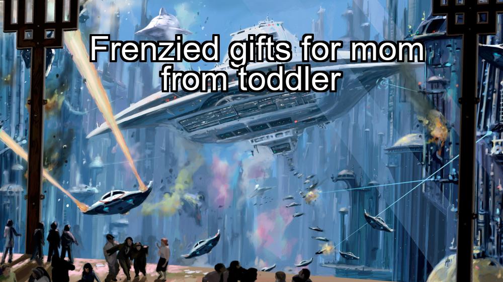 frenzied-gifts-for-mom-from-toddler-1737335765-1