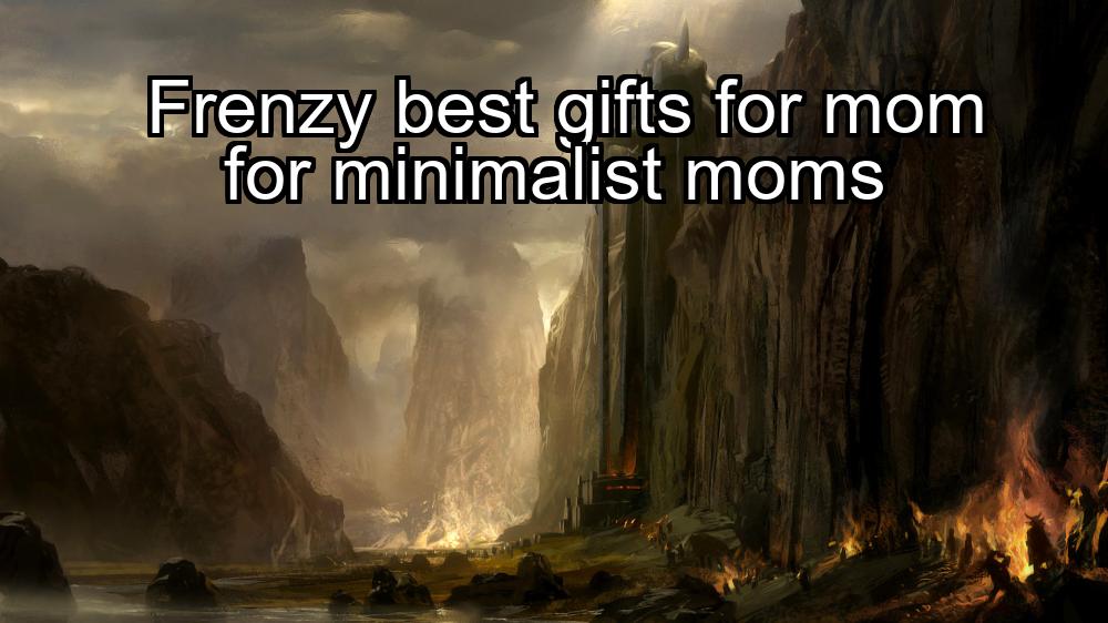 frenzy-best-gifts-for-mom-for-minimalist-moms-1737339315-1