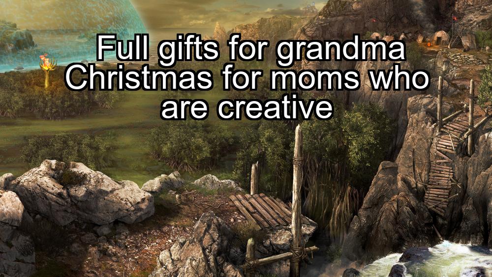 full-gifts-for-grandma-christmas-for-moms-who-are-creative-1737377228-1