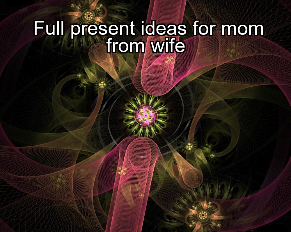 full-present-ideas-for-mom-from-wife-1737394189-1