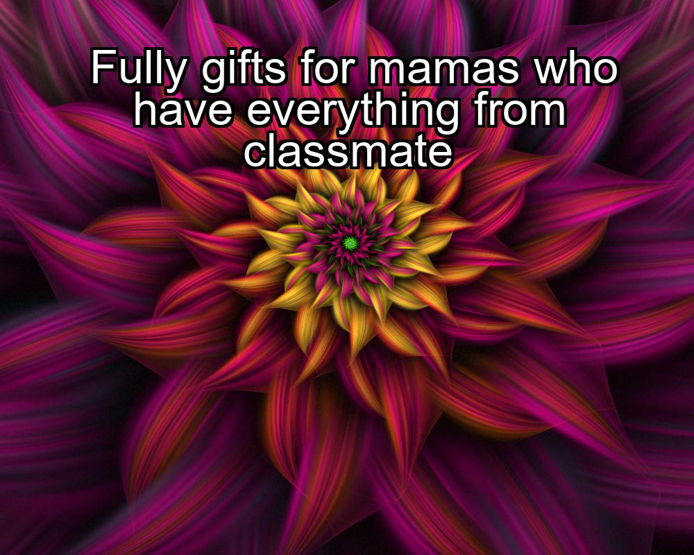 fully-gifts-for-mamas-who-have-everything-from-classmate-1737393374-1