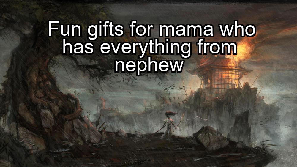 fun-gifts-for-mama-who-has-everything-from-nephew-1737388225-1