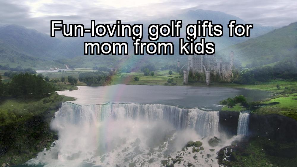 fun-loving-golf-gifts-for-mom-from-kids-1737421235-1