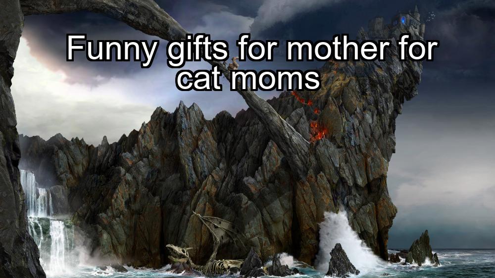 funny-gifts-for-mother-for-cat-moms-1737454529-1