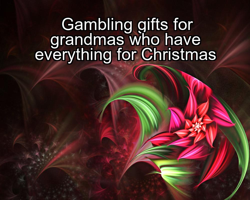 gambling-gifts-for-grandmas-who-have-everything-for-christmas-1737412811-1