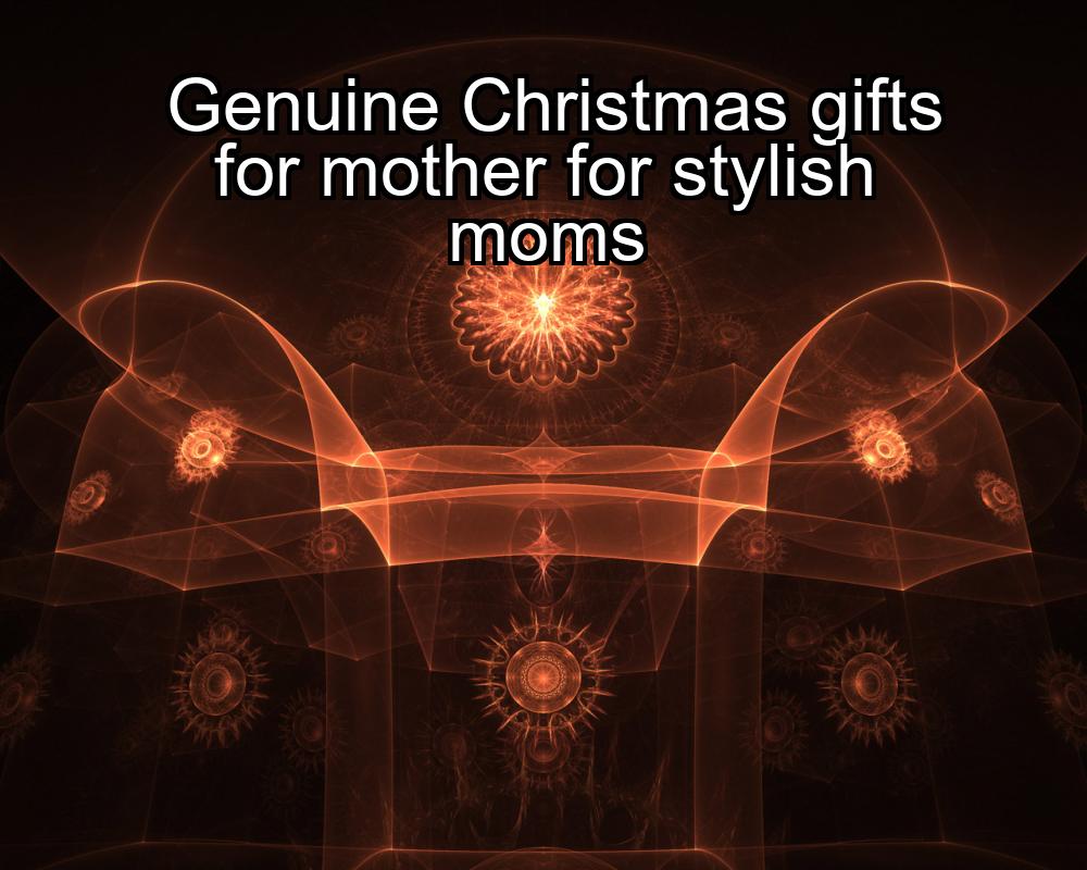 genuine-christmas-gifts-for-mother-for-stylish-moms-1737405932-1