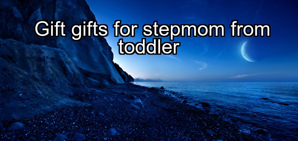 gift-gifts-for-stepmom-from-toddler-1737362174-1