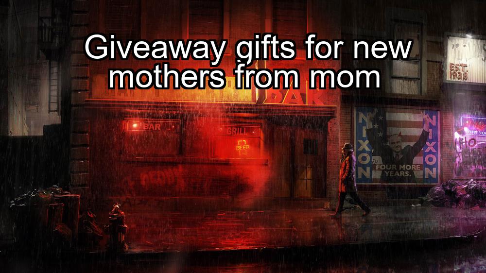 giveaway-gifts-for-new-mothers-from-mom-1737484767-1