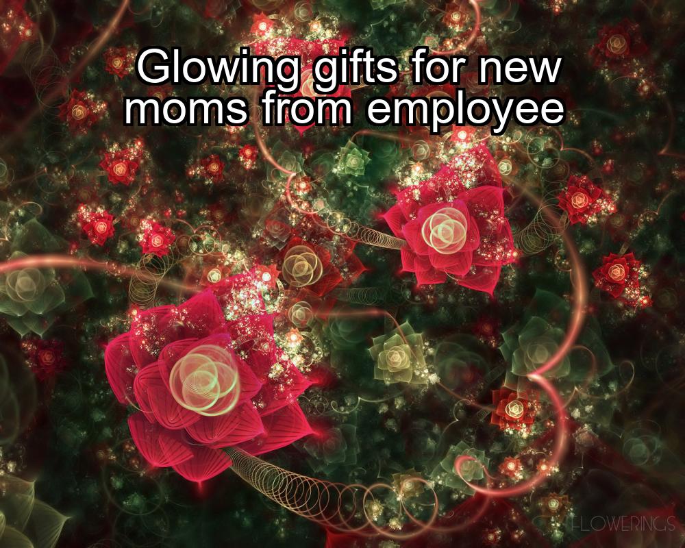 glowing-gifts-for-new-moms-from-employee-1737429615-1