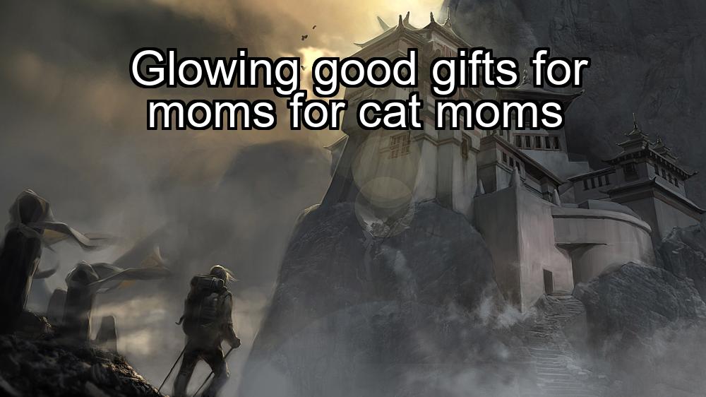 glowing-good-gifts-for-moms-for-cat-moms-1737340257-1