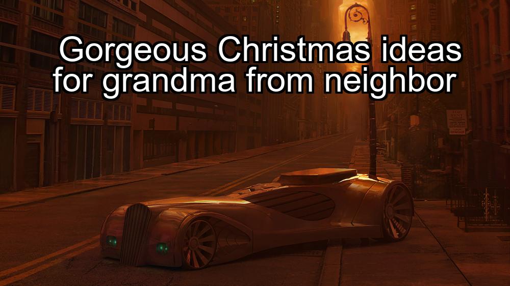 gorgeous-christmas-ideas-for-grandma-from-neighbor-1737351636-1