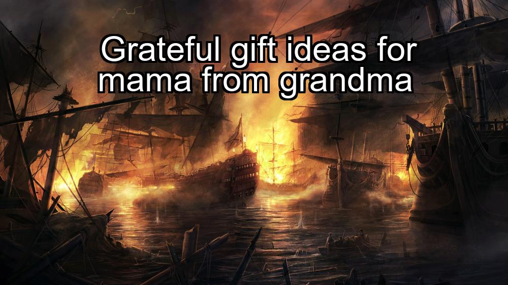 grateful-gift-ideas-for-mama-from-grandma-1737353807-1