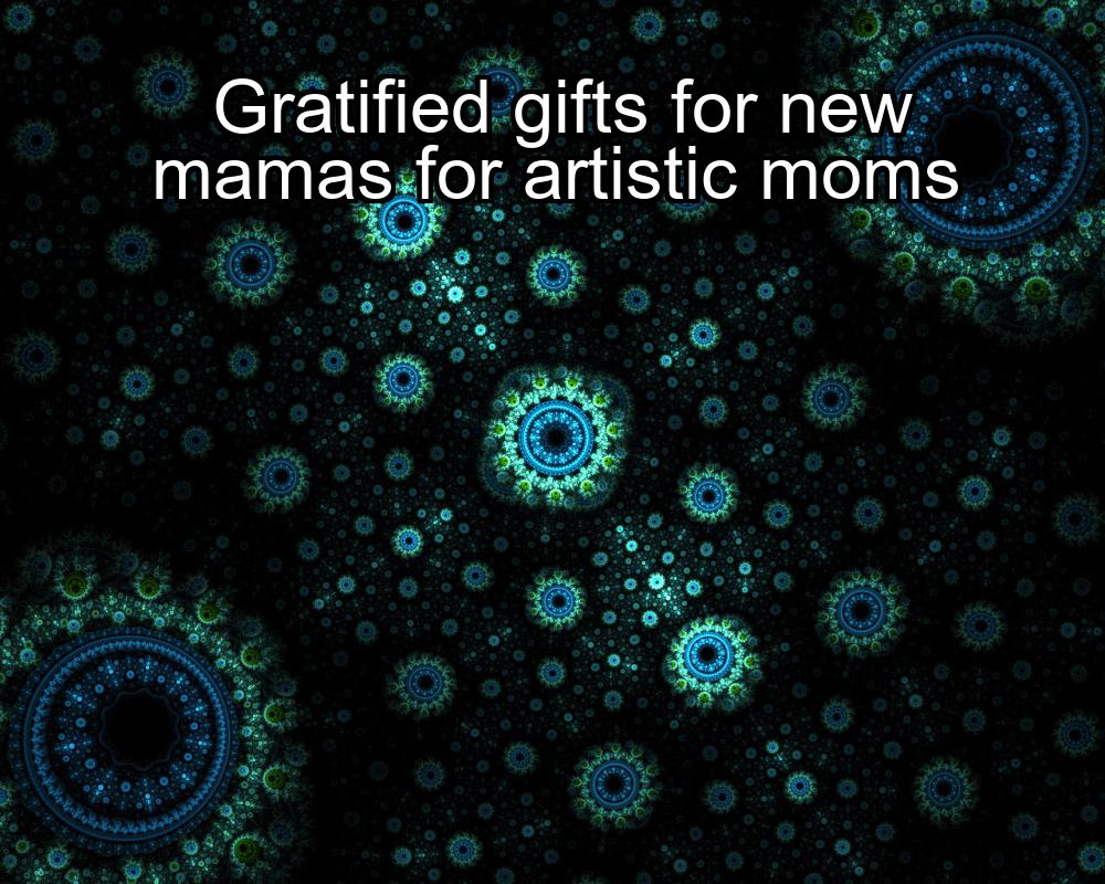 gratified-gifts-for-new-mamas-for-artistic-moms-1737334464-1