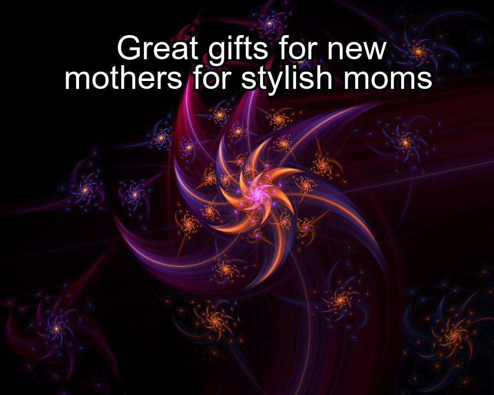 great-gifts-for-new-mothers-for-stylish-moms-1737436527-1