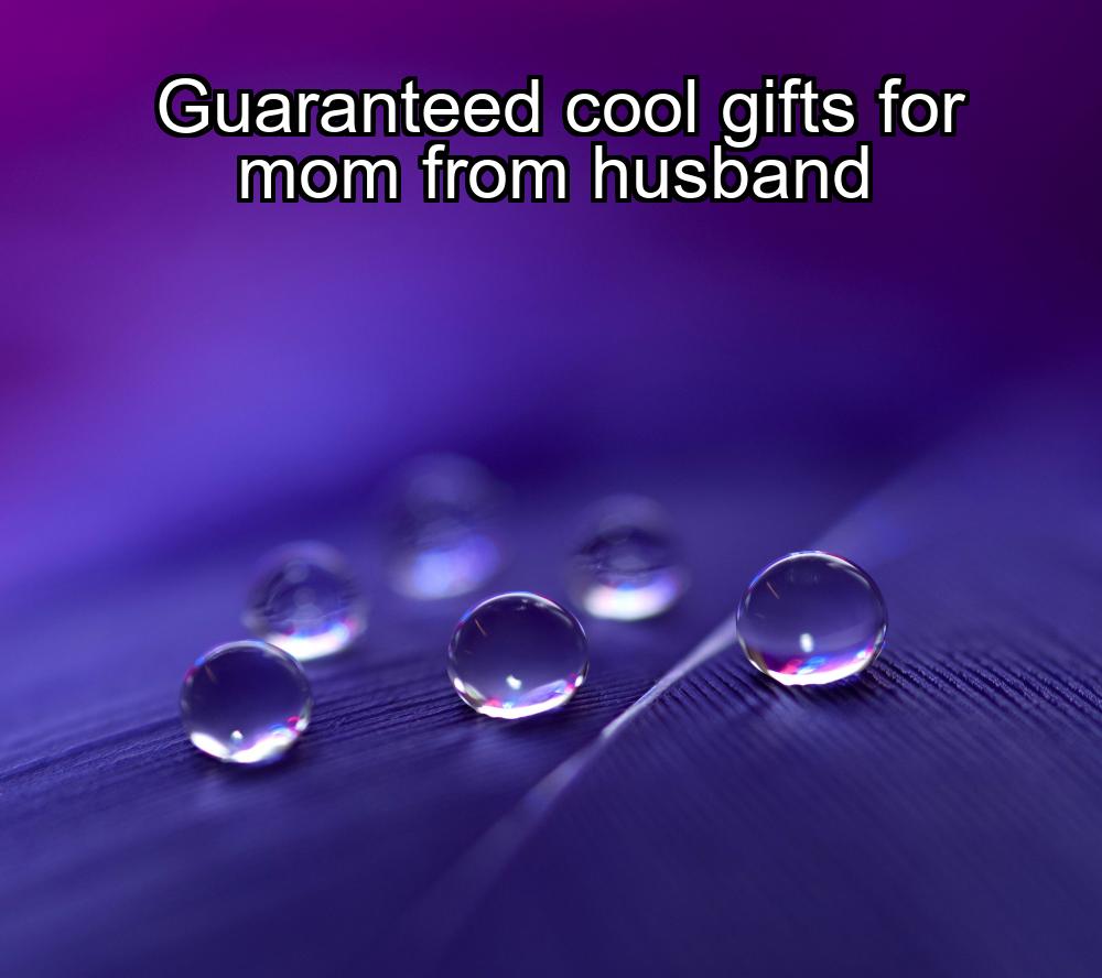 guaranteed-cool-gifts-for-mom-from-husband-1737344778-1