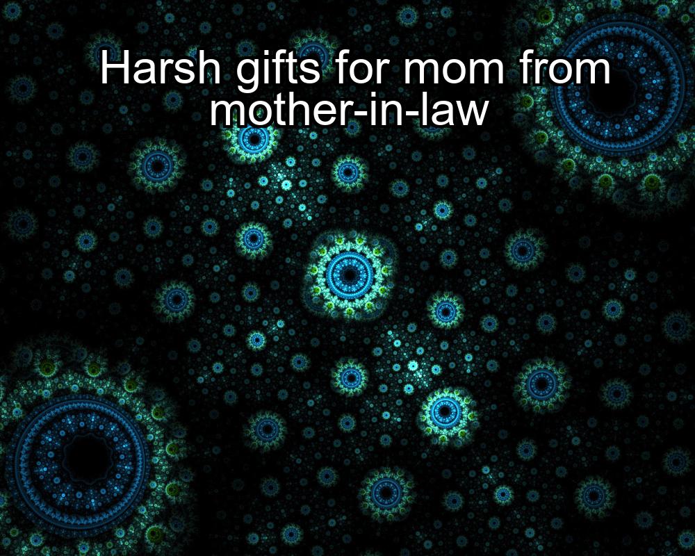 harsh-gifts-for-mom-from-mother-in-law-1737370222-1