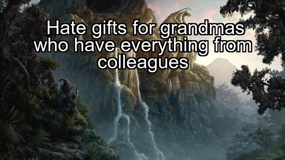 hate-gifts-for-grandmas-who-have-everything-from-colleagues-1737431014-1