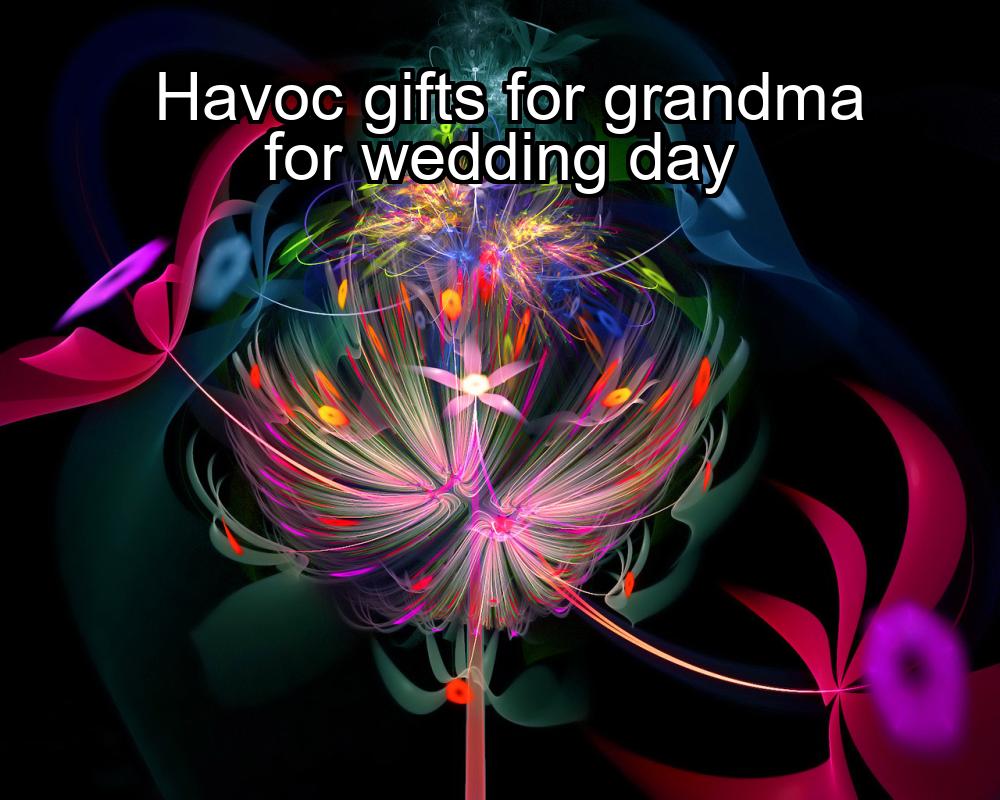 havoc-gifts-for-grandma-for-wedding-day-1737366321-1