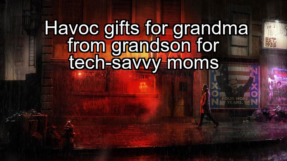 havoc-gifts-for-grandma-from-grandson-for-tech-savvy-moms-1737350732-1