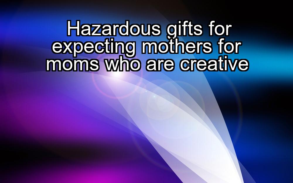 hazardous-gifts-for-expecting-mothers-for-moms-who-are-creative-1737356436-1