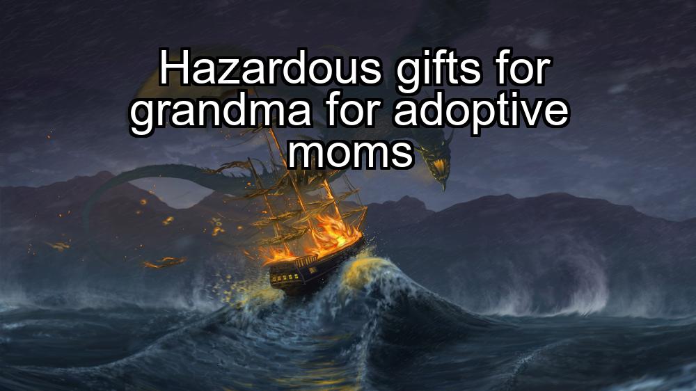 hazardous-gifts-for-grandma-for-adoptive-moms-1737356760-1