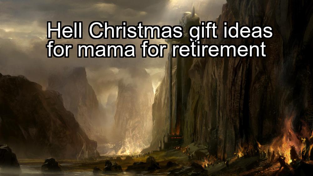 hell-christmas-gift-ideas-for-mama-for-retirement-1737385641-1