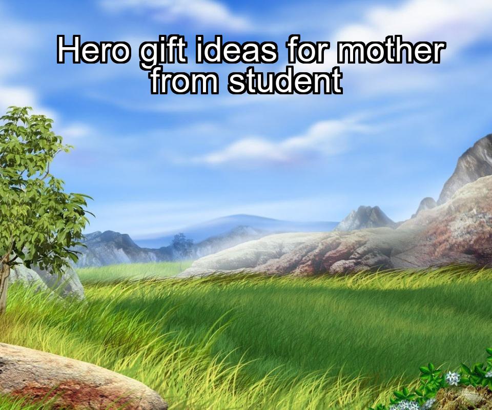 hero-gift-ideas-for-mother-from-student-1737350141-1