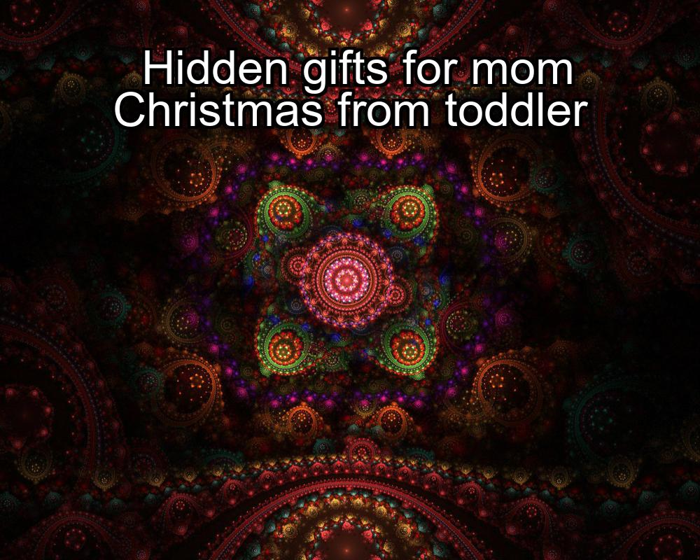 hidden-gifts-for-mom-christmas-from-toddler-1737428418-1