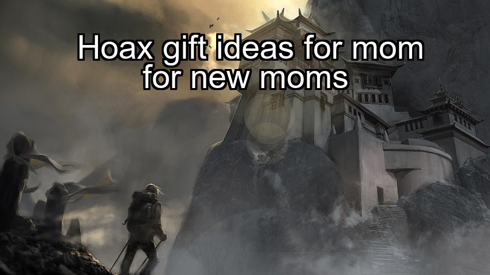 hoax-gift-ideas-for-mom-for-new-moms-1737466236-1