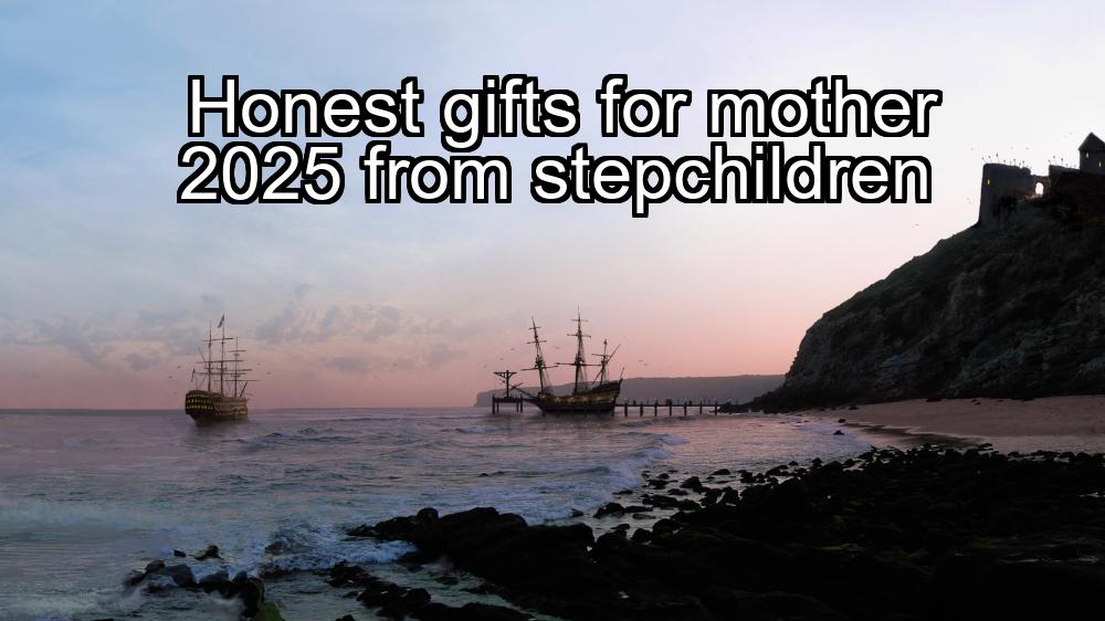 honest-gifts-for-mother-2025-from-stepchildren-1737484765-1