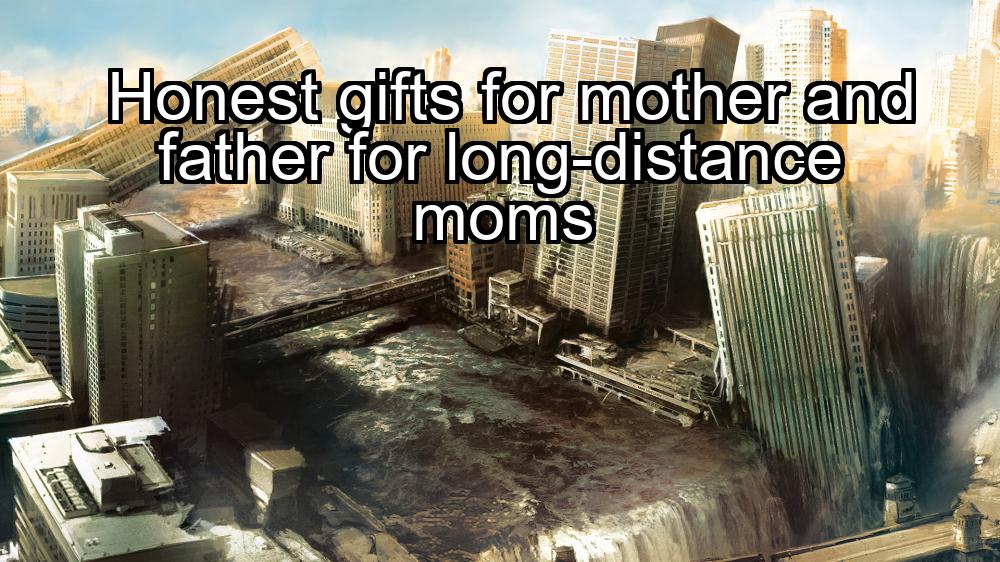 honest-gifts-for-mother-and-father-for-long-distance-moms-1737452717-1