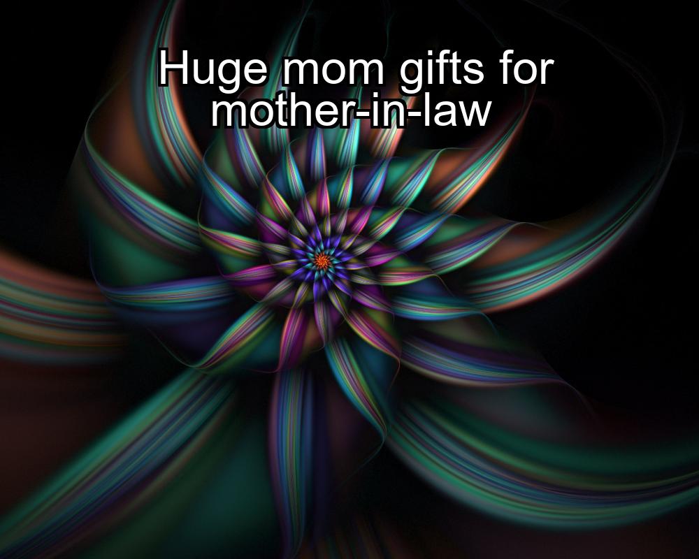 huge-mom-gifts-for-mother-in-law-1737347132-1