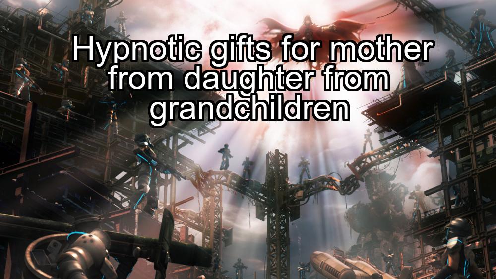 hypnotic-gifts-for-mother-from-daughter-from-grandchildren-1737389459-1