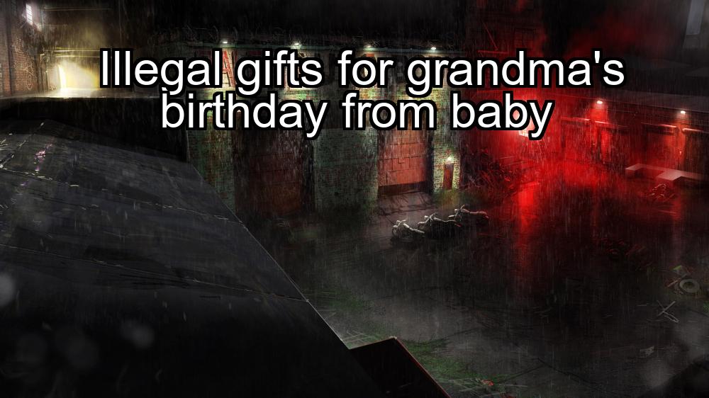 illegal-gifts-for-grandmas-birthday-from-baby-1737443134-1