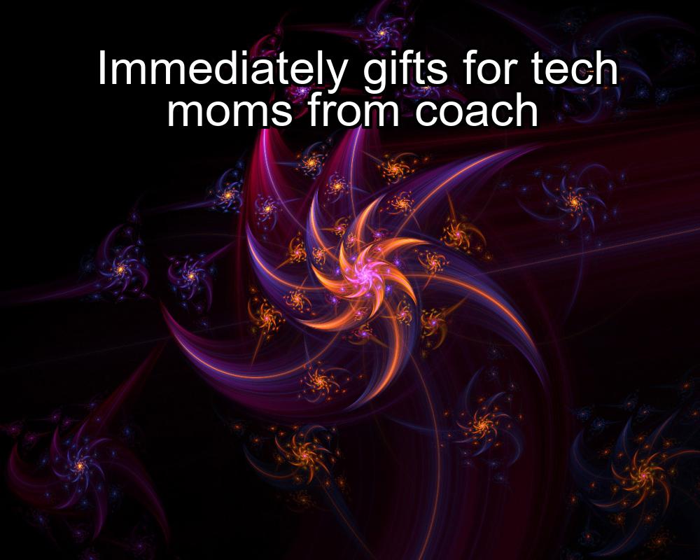 immediately-gifts-for-tech-moms-from-coach-1737362740-1