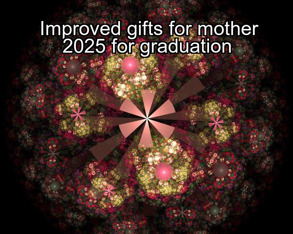 improved-gifts-for-mother-2025-for-graduation-1737378327-1