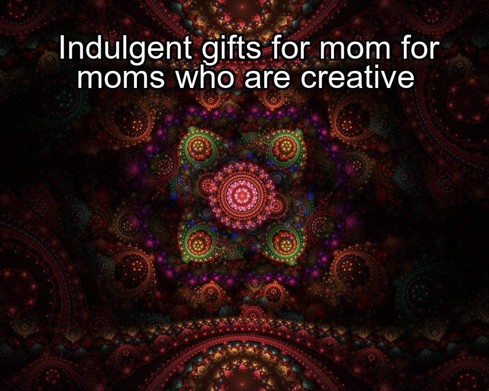 indulgent-gifts-for-mom-for-moms-who-are-creative-1737328554-1