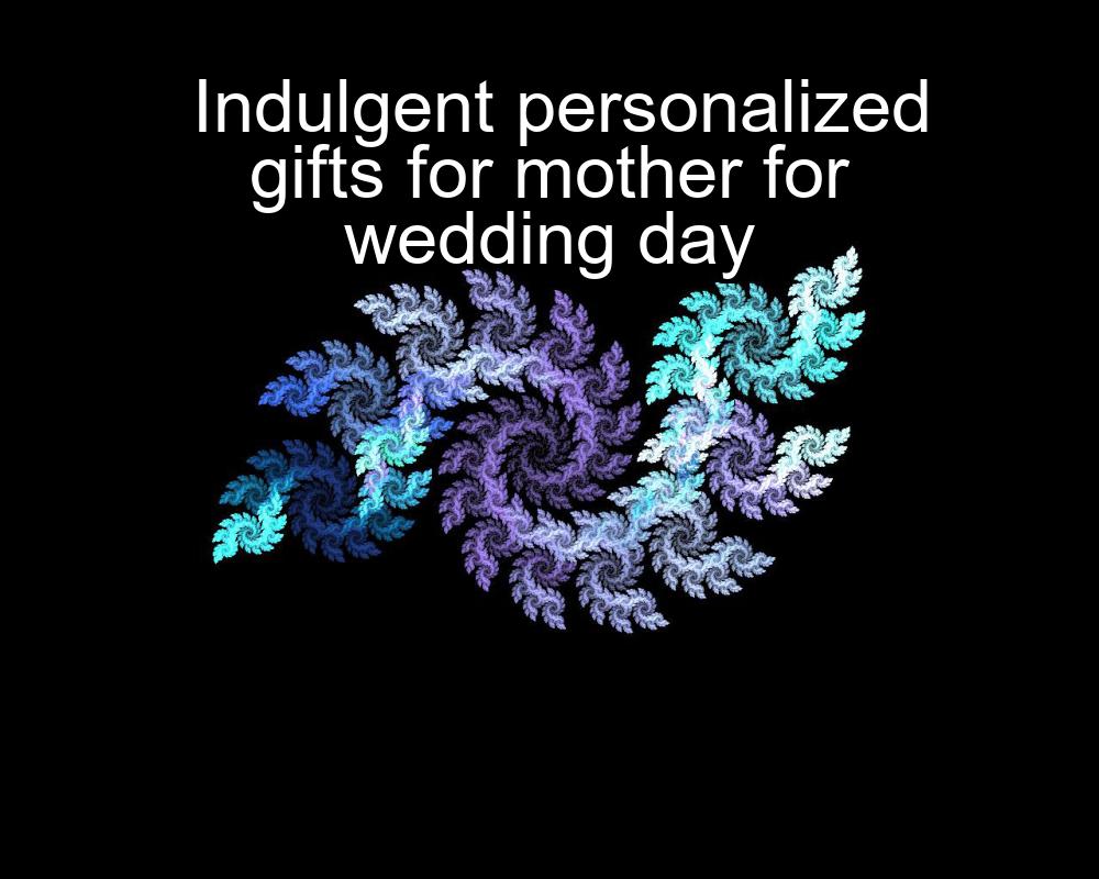 indulgent-personalized-gifts-for-mother-for-wedding-day-1737346829-1