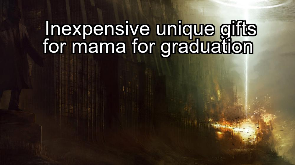 inexpensive-unique-gifts-for-mama-for-graduation-1737447716-1