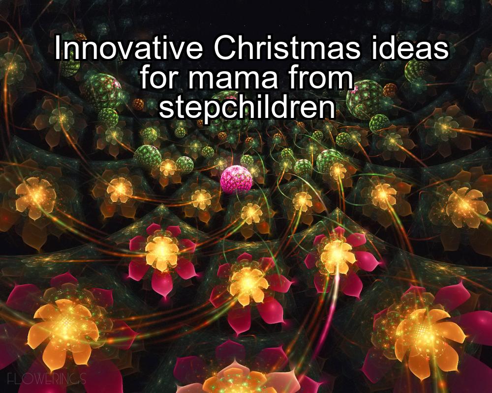 innovative-christmas-ideas-for-mama-from-stepchildren-1737432930-1