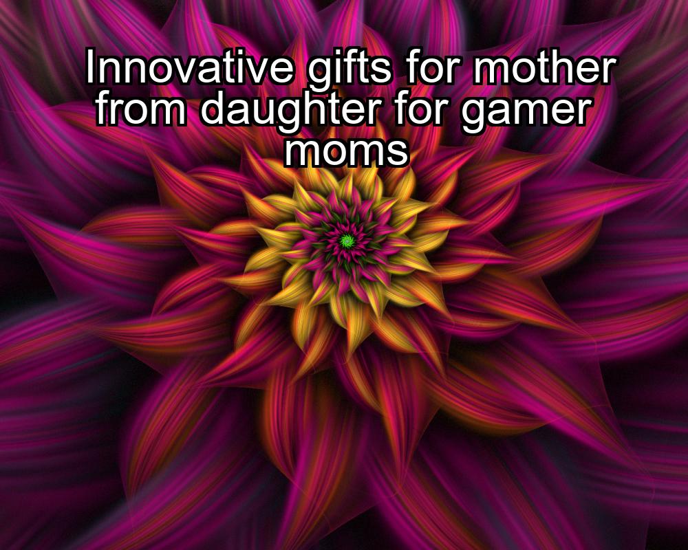 innovative-gifts-for-mother-from-daughter-for-gamer-moms-1737440720-1