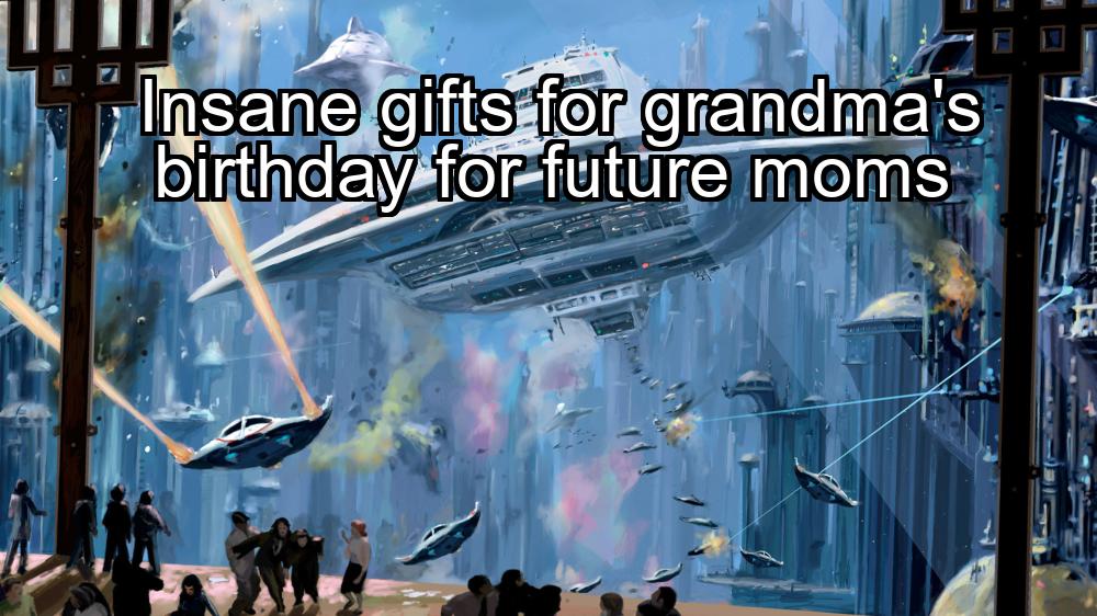 insane-gifts-for-grandmas-birthday-for-future-moms-1737334457-1