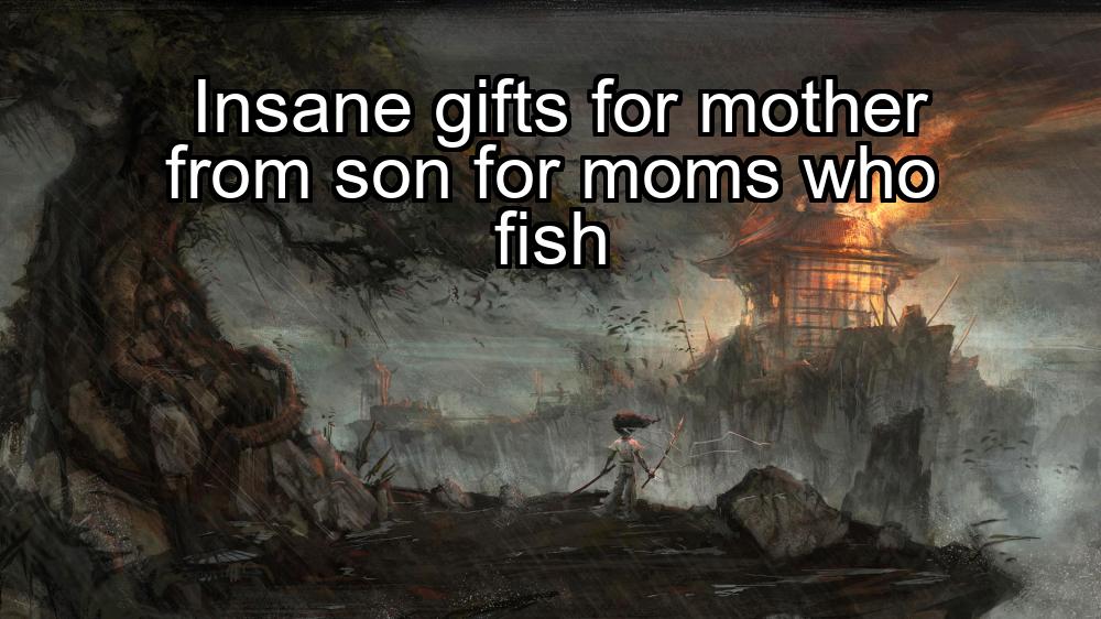 insane-gifts-for-mother-from-son-for-moms-who-fish-1737330027-1