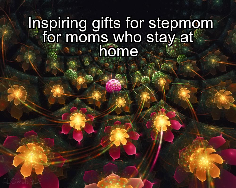 inspiring-gifts-for-stepmom-for-moms-who-stay-at-home-1737339967-1