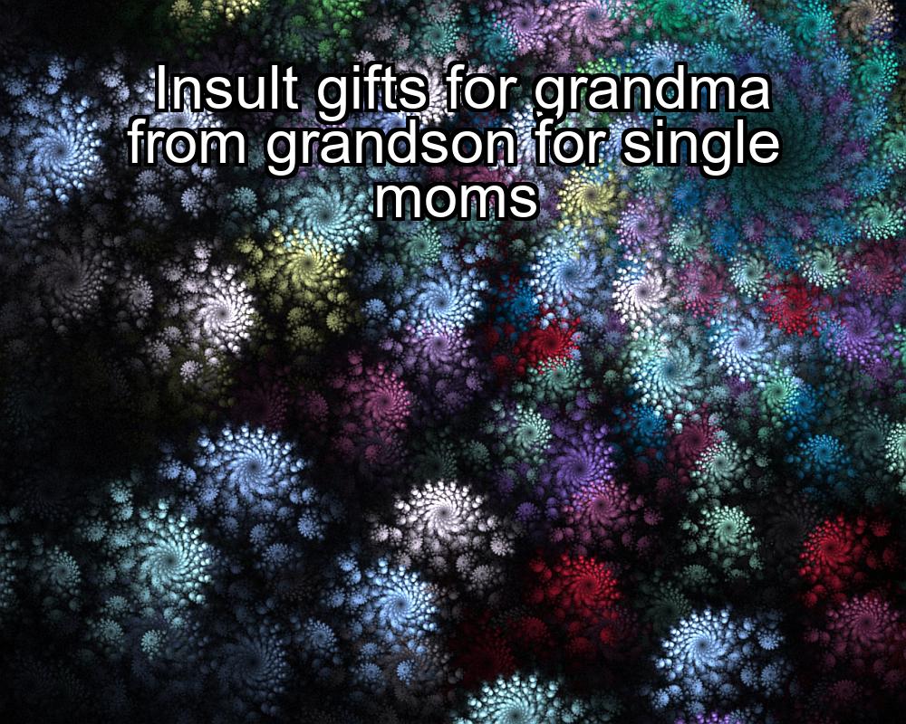 insult-gifts-for-grandma-from-grandson-for-single-moms-1737448285-1